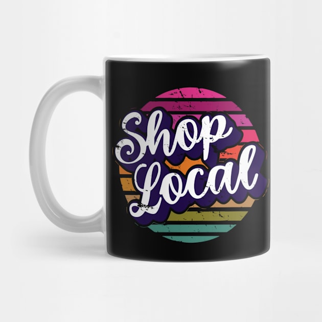 Shop local saying for small business support by artsytee